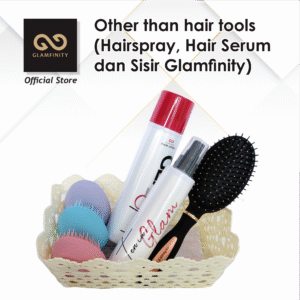 Other than hair tools (Hairspray, Hair Serum dan Sisir Glamfinity)
